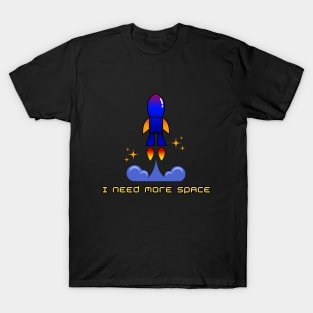 I Need More Space T-Shirt